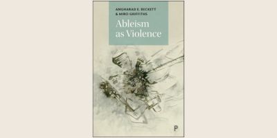Understanding ‘Ableism as Violence’: new book published by sociology scholars 