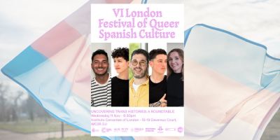 Poster for the VII London Festival of Queer Spanish Culture promoting “Uncovering Trans Histories: A Roundtable,” featuring five speaker portraits over a pink, blue and white flag background.