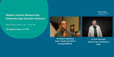 Text reads: Stephen Lawrence Memorial Day: Community Legal Education Showcase Wed 29 Apr 2026 3:00 PM - 5:00 PM The Reginald Centre, LS7 3EX. Photo of Mr Dwayne Hutchinson, owner, founder, and CEO of AccomplishBCEL. Photo of Dr Nick Cartwright.