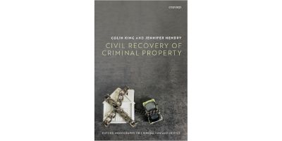 Cover artwork of Prof Jen Hendry's book “Civil Recovery of Criminal Property”