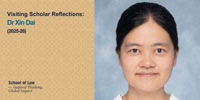 Visiting Scholar Reflections: Dr Xin Dai