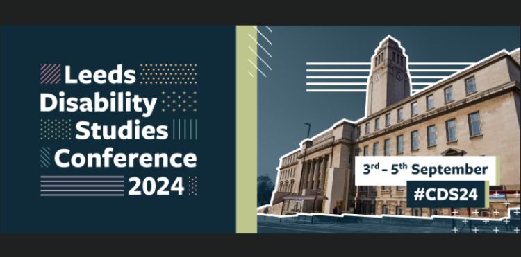 Conference Banner. Text on the left (which is before a dark blue background) reads, 'Leeds Disability Studies Conference 2024'. Text on the right (which is before a picture of the Parkinson Building) reads, '3rd - 5th September #CDS24'.