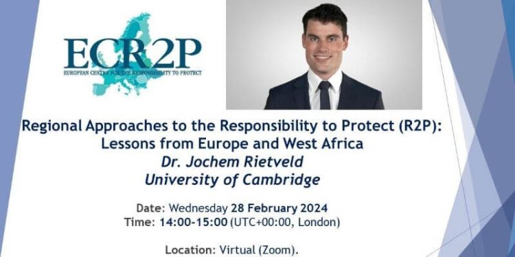 Poster for event. Text reads: Regional Approaches to the Responsibility to Protect (R2P): Lessons from Europe and West Africa; Dr Jochem Rietveld, University of Cambridge; Date: Wednesday 28 February 2024; Time: 14:00-15:00; Location: Virtual (Zoom).
