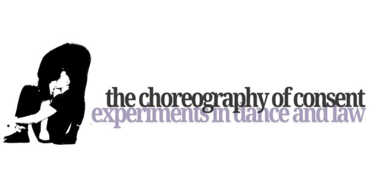 New project announcement! The Choreography of Consent: experiments in dance/law research