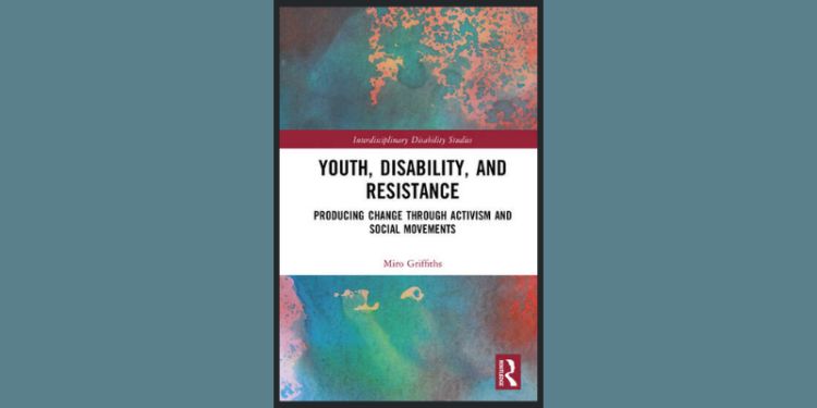 Dr Miro Griffiths discusses his new book on Youth, Disability, and Resistance