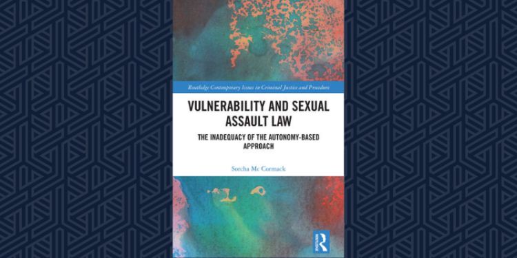 New book release - Vulnerability and Sexual Assault Law: The Inadequacy of the Autonomy-based Approach