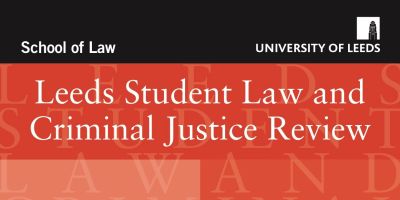 Publication of Issue Three of the Leeds Student Law and Criminal Justice Review